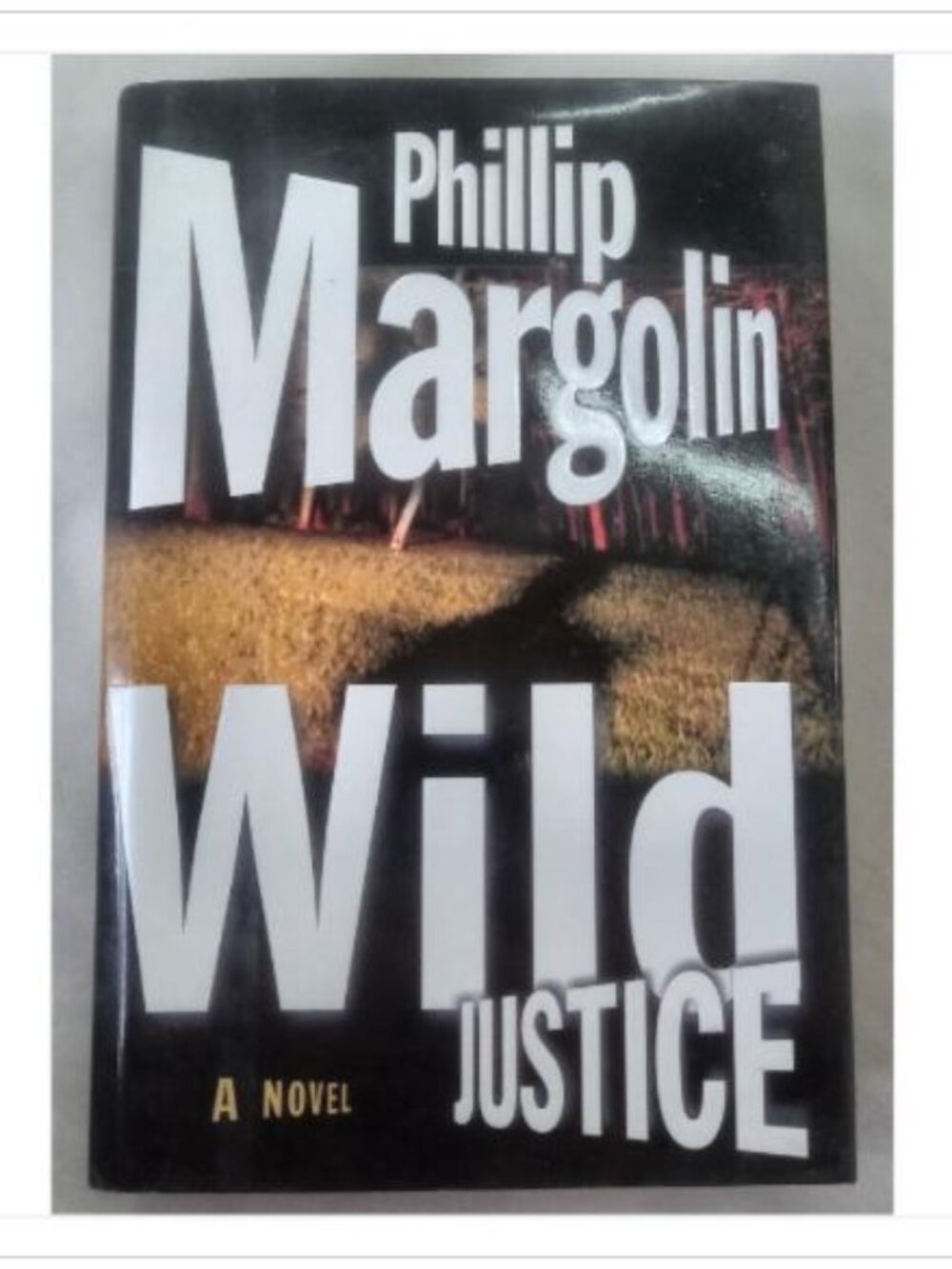 Wild Justice Phillip Margolin 2000 First Edition Hardcover Book Vintage Novel